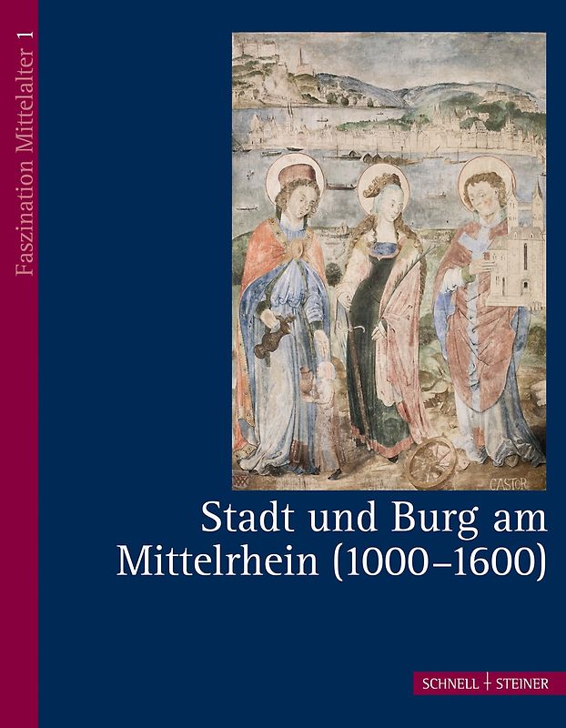 Stadt und Burg am Mittelrhein (1000 - 1600)