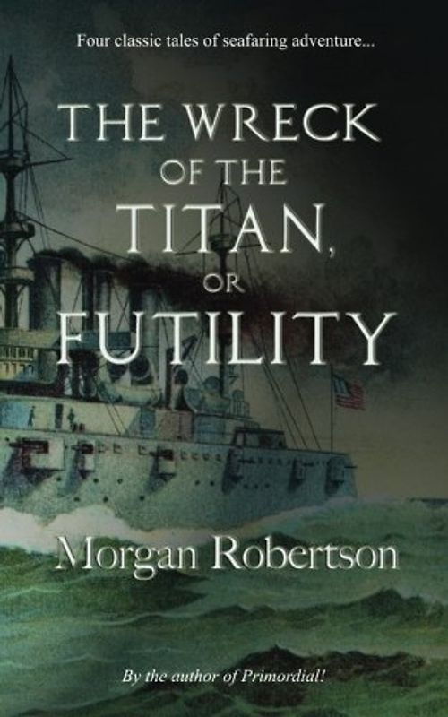 The Wreck of the Titan: Or, Futility