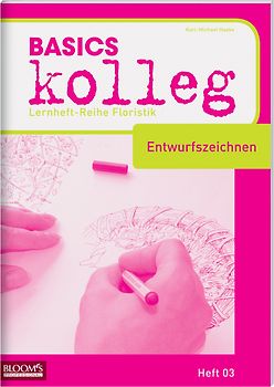 BASICS kolleg, Entwurfszeichnen. Lern- und Arbeitsreihe Floristik