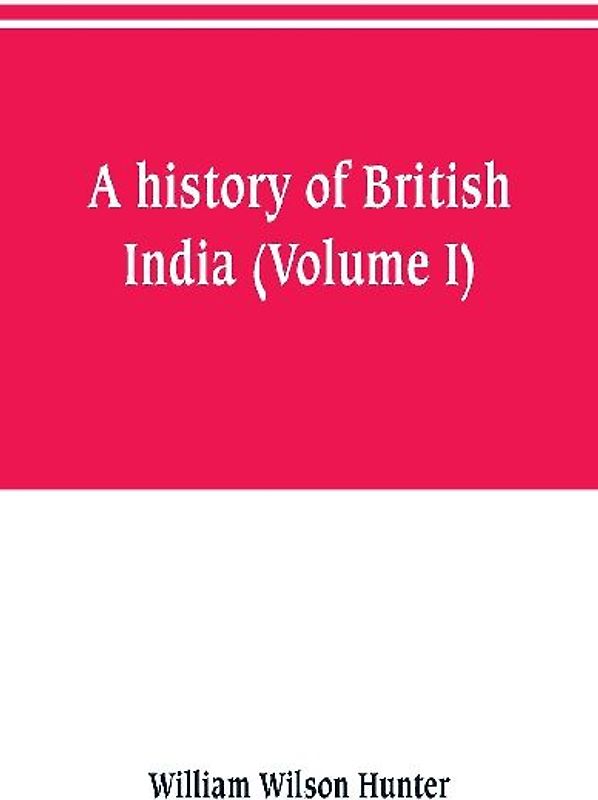 A history of British India (Volume I)