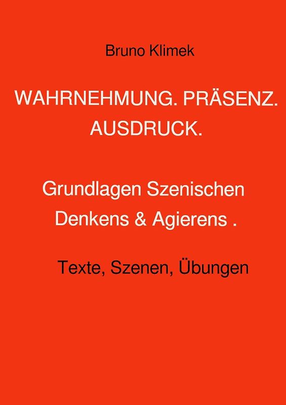 WAHRNEHMUNG. PRÄSENZ. AUSDRUCK.