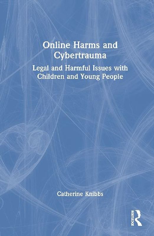 Online Harms and Cybertrauma