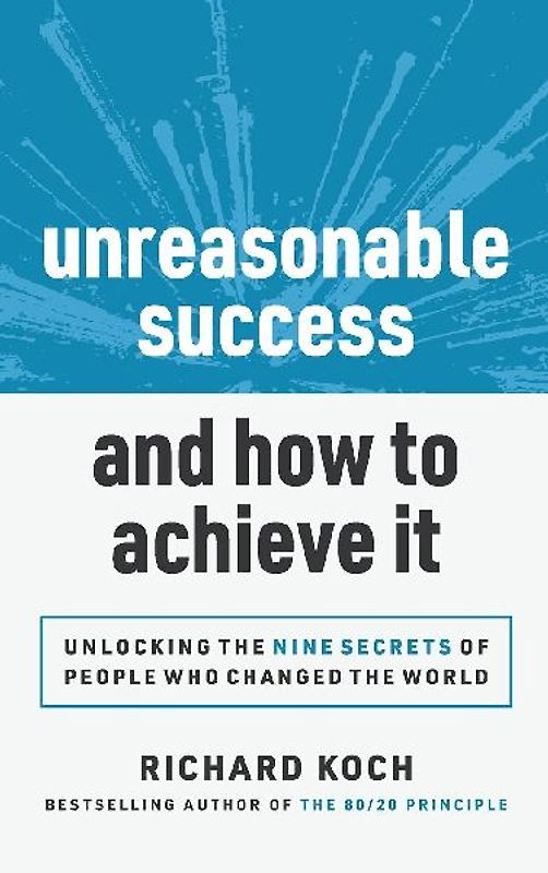 Unreasonable Success and How to Achieve It