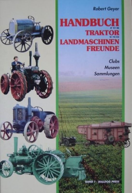 Handbuch für Traktor- und Landmaschinenfreunde / Handbuch für Traktor- und Landmaschinenfreunde - Band 1