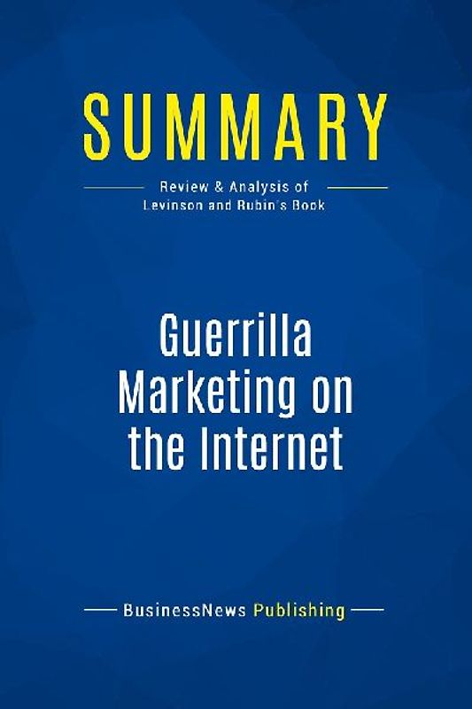 Summary: Guerrilla Marketing on the Internet