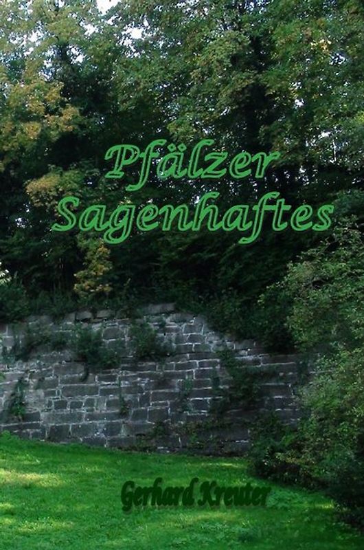 Pfälzer Sagenhaftes