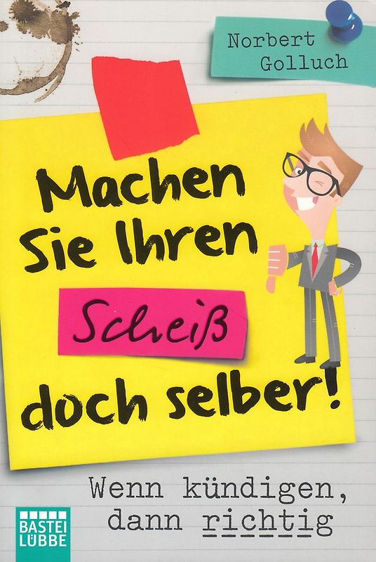Machen Sie Ihren Scheiß doch selber!