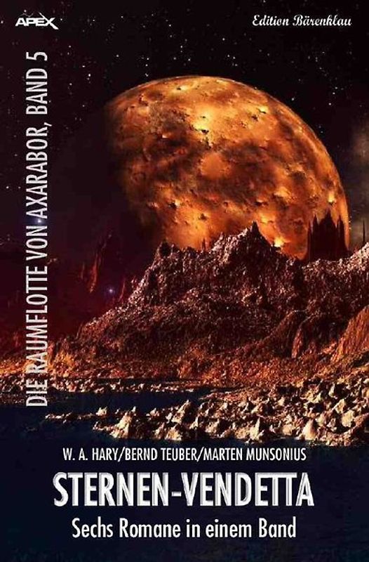 DIE RAUMFLOTTE VON AXARABOR / STERNEN-VENDETTA -DIE RAUMFLOTTE VON AXARABOR, BAND 5