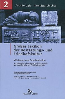 Großes Lexikon der Bestattungs- und Friedhofskultur