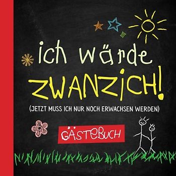 Ich wärde zwanzich: Gästebuch zum 20.Geburtstag für Mann oder Frau - 20 Jahre - Lustiges Geschenk & Geburtstagsdeko - Buch für Glückwünsche und Fotos der Gäste