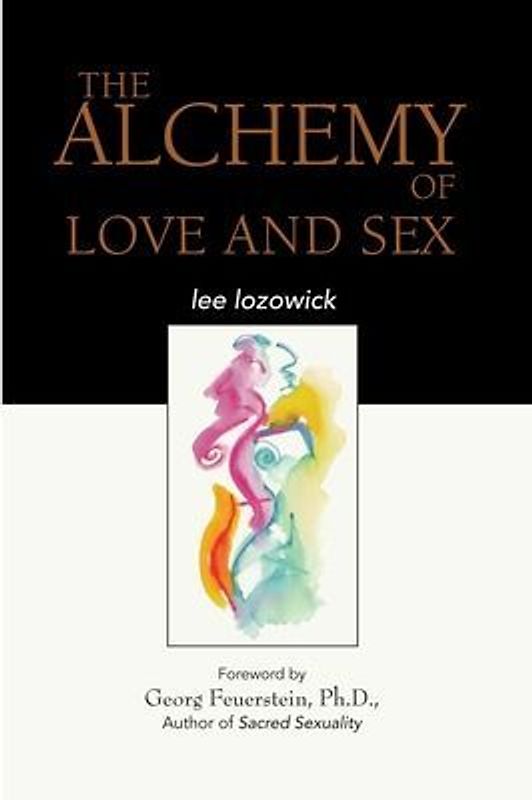 The Alchemy of Love and Sex