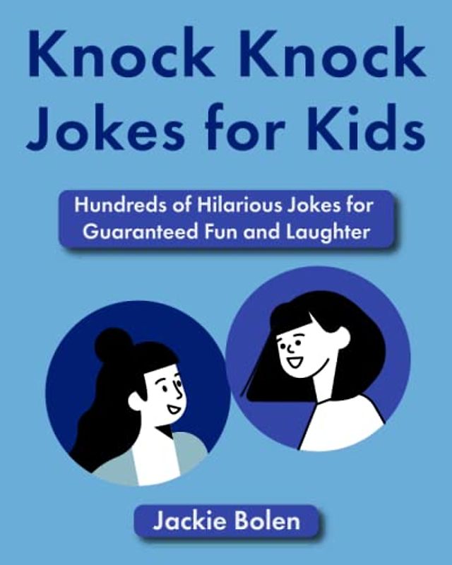 Knock Knock Jokes for Kids: Hundreds of Hilarious Jokes for Guaranteed Fun and Laughter (Fun Books for Kids, Band 2)