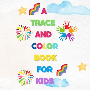 Trace and color book for kids: Practice for Kids with Pen Control, Line Tracing, coloring, animals, flowers, shapes