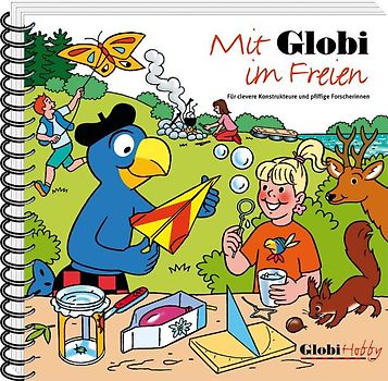 Mit Globi im Freien. Für clevere Konstrukteure und pfiffige Forscherinnen