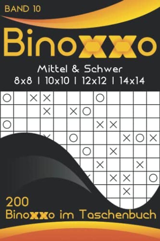 Binoxxo Rätselbuch: 200 Binoxxo im Taschenbuch für unterwegs für Fortgeschrittene