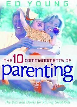 The 10 Commandments of Parenting