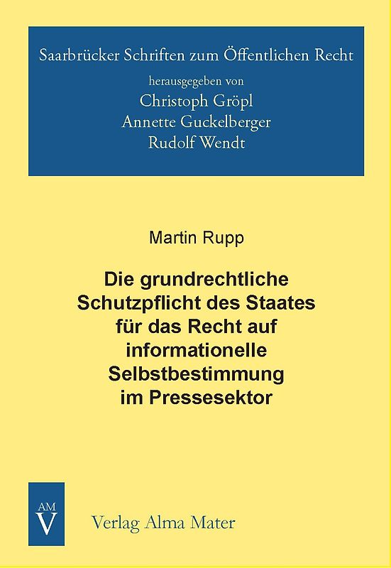 Die grundrechtliche Schutzpflicht des Staates für das Recht auf informationelle Selbstbestimmung im Pressesektor