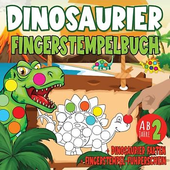 Fingerstempelbuch Dinosaurier: Mein erstes Fingermalbuch Dinosaurier für Mädchen und Jungen ab 2 Jahre mit über 40 lustigen Dinos zum Kritzeln und ... - Förderung der Konzentration und Feinmotorik