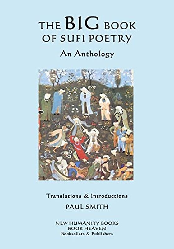 The Big Book of Sufi Poetry: An Anthology