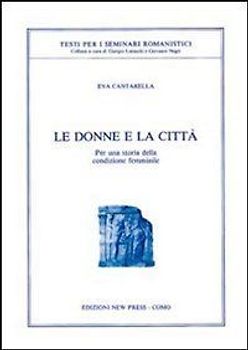 Le donne e la città. Per una storia della condizione femminile