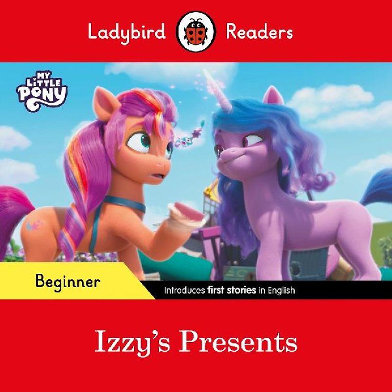 Ladybird Readers Beginner Level - My Little Pony - Izzy's Presents (ELT Graded Reader)