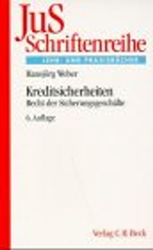 Kreditsicherheiten. Recht der Sicherungsgeschäfte
