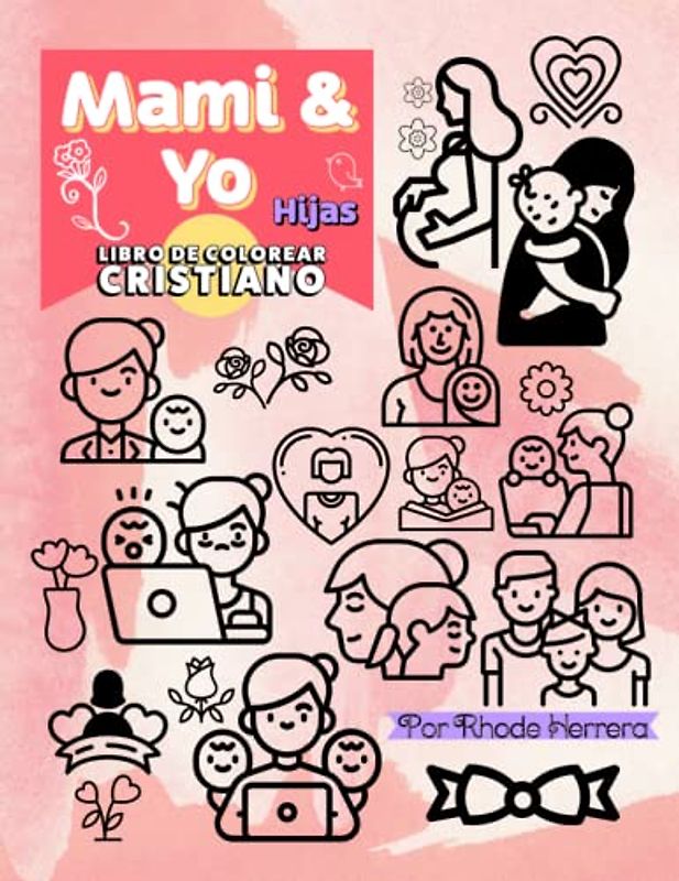Mami & Yo: Libro de Colorear Cristiano