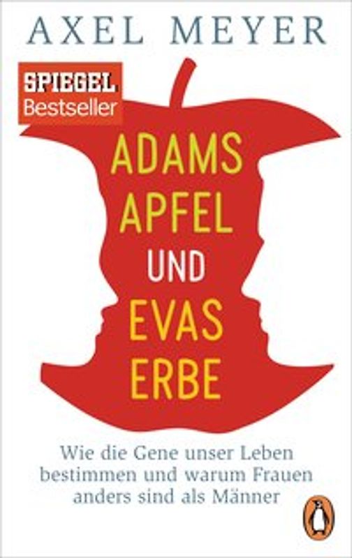Adams Apfel und Evas Erbe. Wie die Gene unser Leben bestimmen und warum Frauen anders sind als Männer