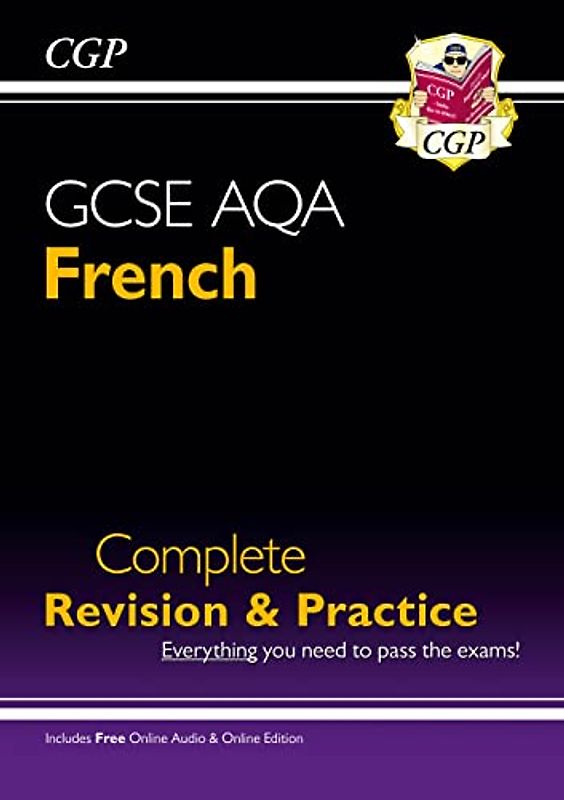 GCSE French AQA Complete Revision & Practice (with Online Edition & Audio) (CGP GCSE French 9-1 Revision)