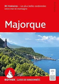 ROTHER Guide de randonnées Majorque. 80 itinéraires - Les plus belles randonnées entre mer et montagne