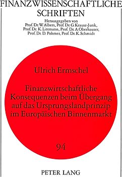 Finanzwirtschaftliche Konsequenzen beim Übergang auf das Ursprungslandprinzip im Europäischen Binnenmarkt