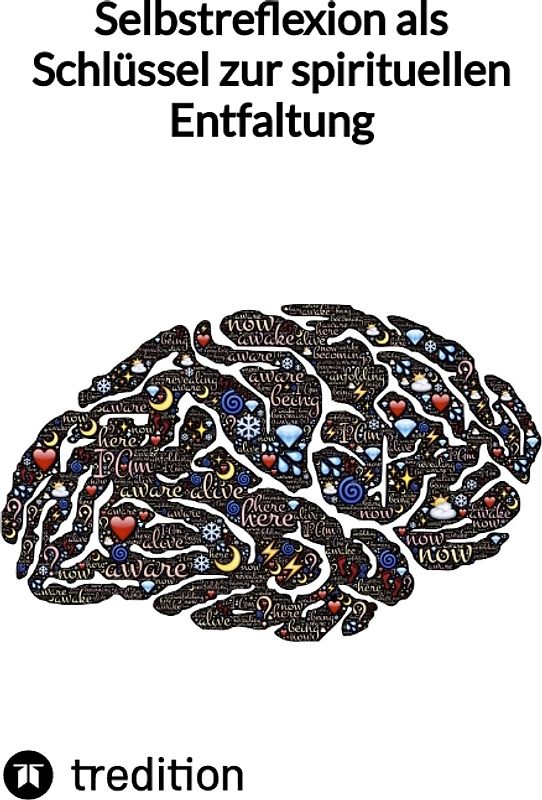 Selbstreflexion als Schlüssel zur spirituellen Entfaltung