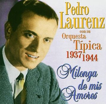 Pedro Laurenz - Milonga de Mis Amores