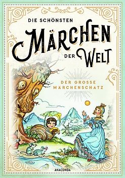 Die schönsten Märchen der Welt - Der große Märchenschatz