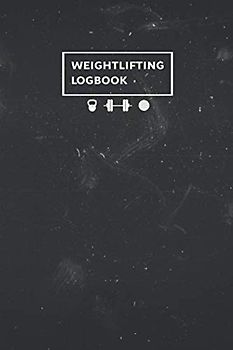 Weightlifting Logbook: Track Your Strength & Fitness Progress