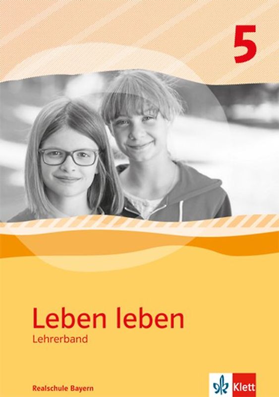 Leben leben 5. Ausgabe Bayern Realschule