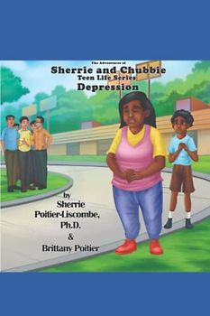 The Adventures of Sherrie and Chubbie: Teen Life Series... Depression I