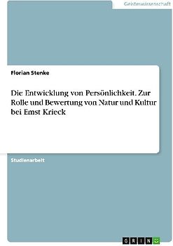 Die Entwicklung von Persönlichkeit. Zur Rolle und Bewertung von Natur und Kultur bei Emst Krieck