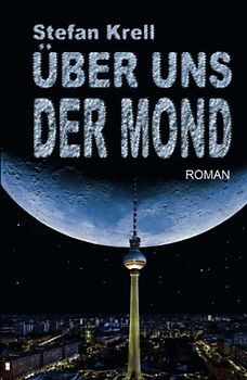 Über uns der Mond: Apokalyptische Science-Fiction