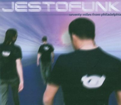 Jestofunk - Seventy Miles From Philadelphia