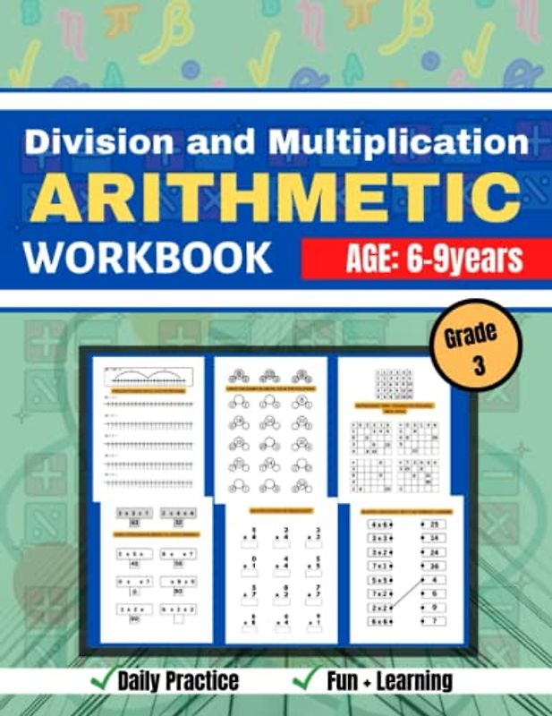 Division And Multiplication Arithmetic Workbook: WorkBook For Kids Age 6 - 9, 2nd, 3rd Grade, Division and Multiplication, Matching Values, Number Line Counting, and More