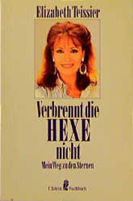 Verbrennt die Hexe nicht. Mein Weg zu den Sternen