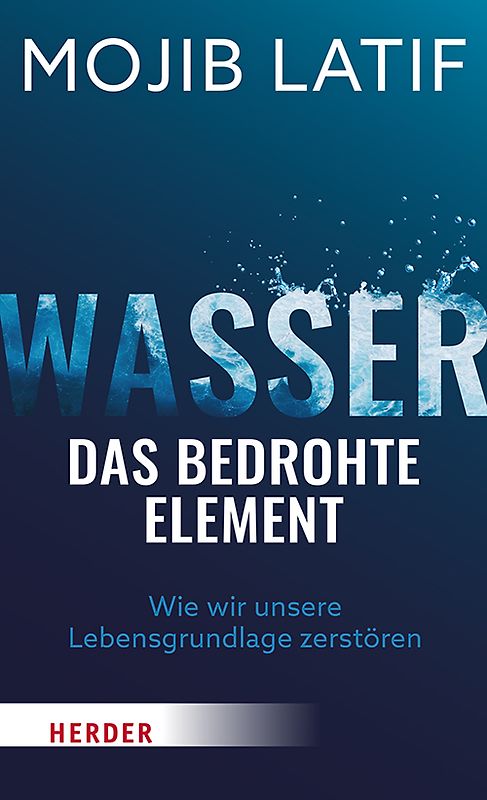Wasser - das bedrohte Element