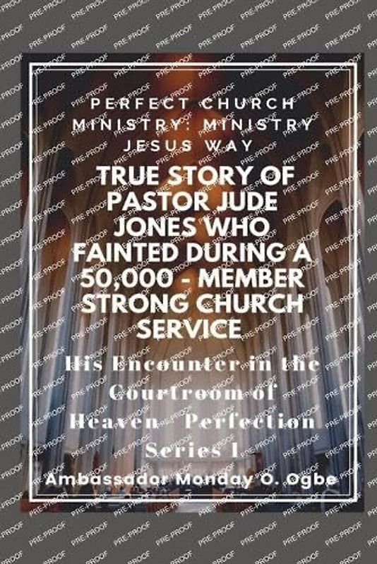 True Story of Pastor Jude Jones who FAINTED during a 50,000 - member Strong Church: Perfect Church Ministry