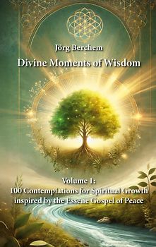 100 Contemplations for Spiritual Growth inspired by the Essene Gospel of Peace