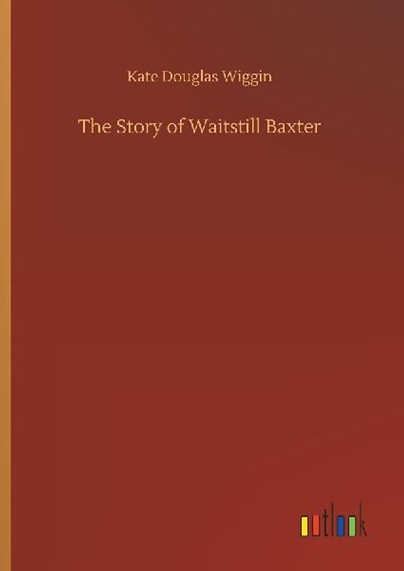 The Story of Waitstill Baxter