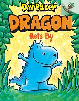 Dragon Gets By: An Acorn Book (Dragon #3): From the Creator of Dog Man