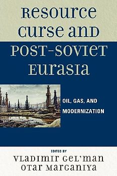 Resource Curse and Post-Soviet Eurasia