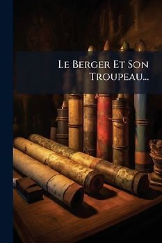 Le Berger Et Son Troupeau...