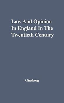 Law and Opinion in England in the Twentieth Century.
